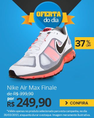 Oferta do Dia! Nike Air Max Finale