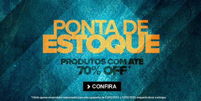 Ponta de estoque! Produtos com até 70%OFF